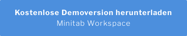 Kostenlose Demoversion herunterladen Minitab Workspace